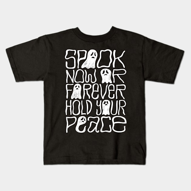 Spook Now or Hold Your Peace Kids T-Shirt by grrrenadine